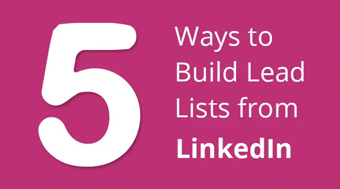 5 ways to build lead lists from linkedIn